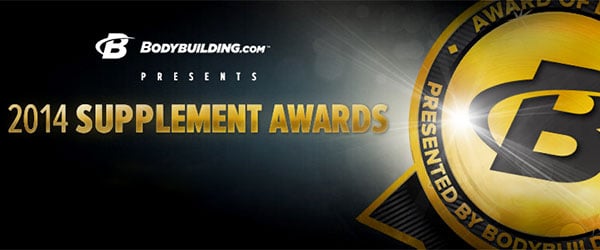 Voting for Bodybuilding.com's 2014 supplement awards begins July 21st Voting for Bodybuilding.com's 2014 supplement awards begins July 21st