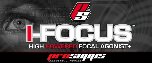 Pro Supps new focal agonist I-Focus direct deal