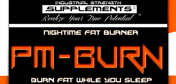 Industrial Strength Supplements nighttime fat burner PM-Burn
